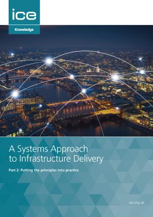 A Systems Approach to Infrastructure Delivery – Part 2: Putting the principles into practice